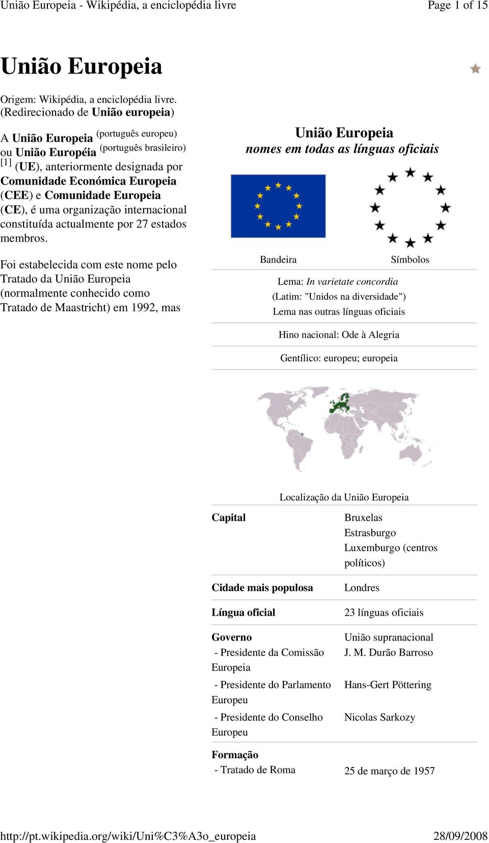 Europeia (CE), é uma organização internacional constituída actualmente por 27 estados membros.
