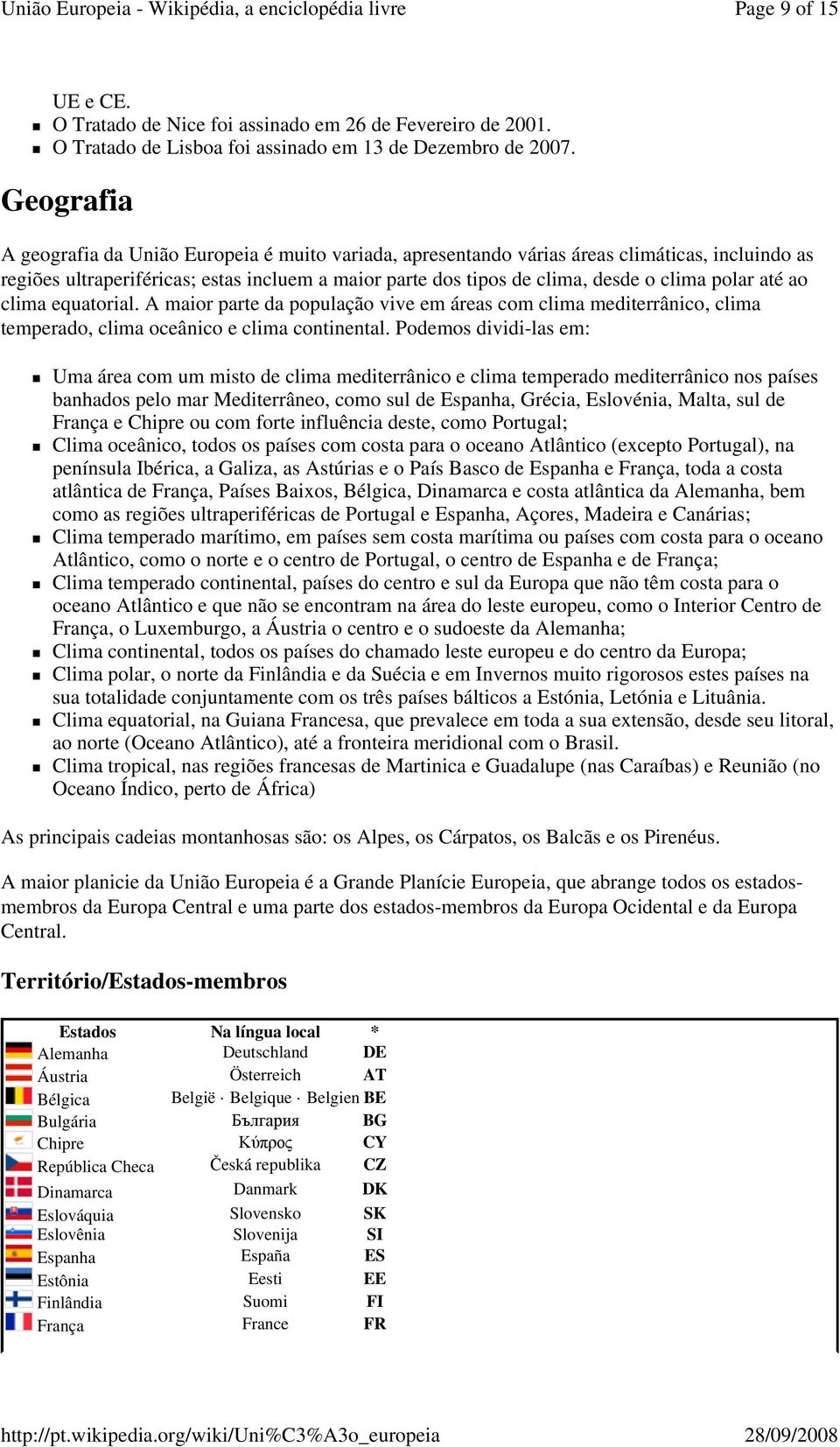 polar até ao clima equatorial. A maior parte da população vive em áreas com clima mediterrânico, clima temperado, clima oceânico e clima continental.