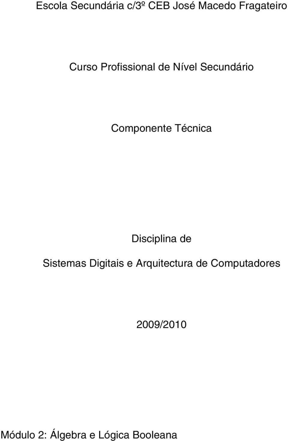 Técnica Disciplina de Sistemas Digitais e