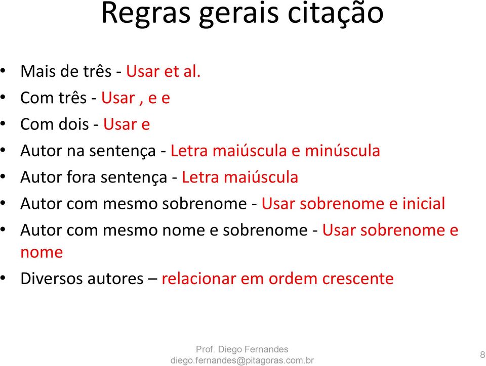 minúscula Autor fora sentença - Letra maiúscula Autor com mesmo sobrenome - Usar