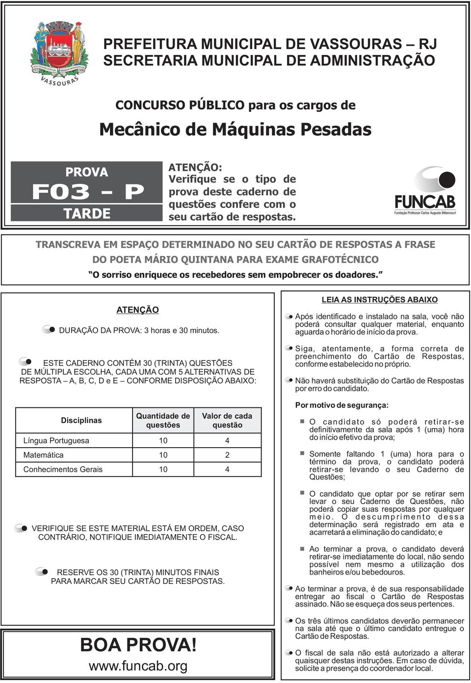 TRANSCREVA EM ESPAÇO DETERMINADO NO SEU CARTÃO DE RESPOSTAS A FRASE DO POETA MÁRIO QUINTANA PARA EXAME GRAFOTÉCNICO O sorriso enriquece os recebedores sem empobrecer os doadores.