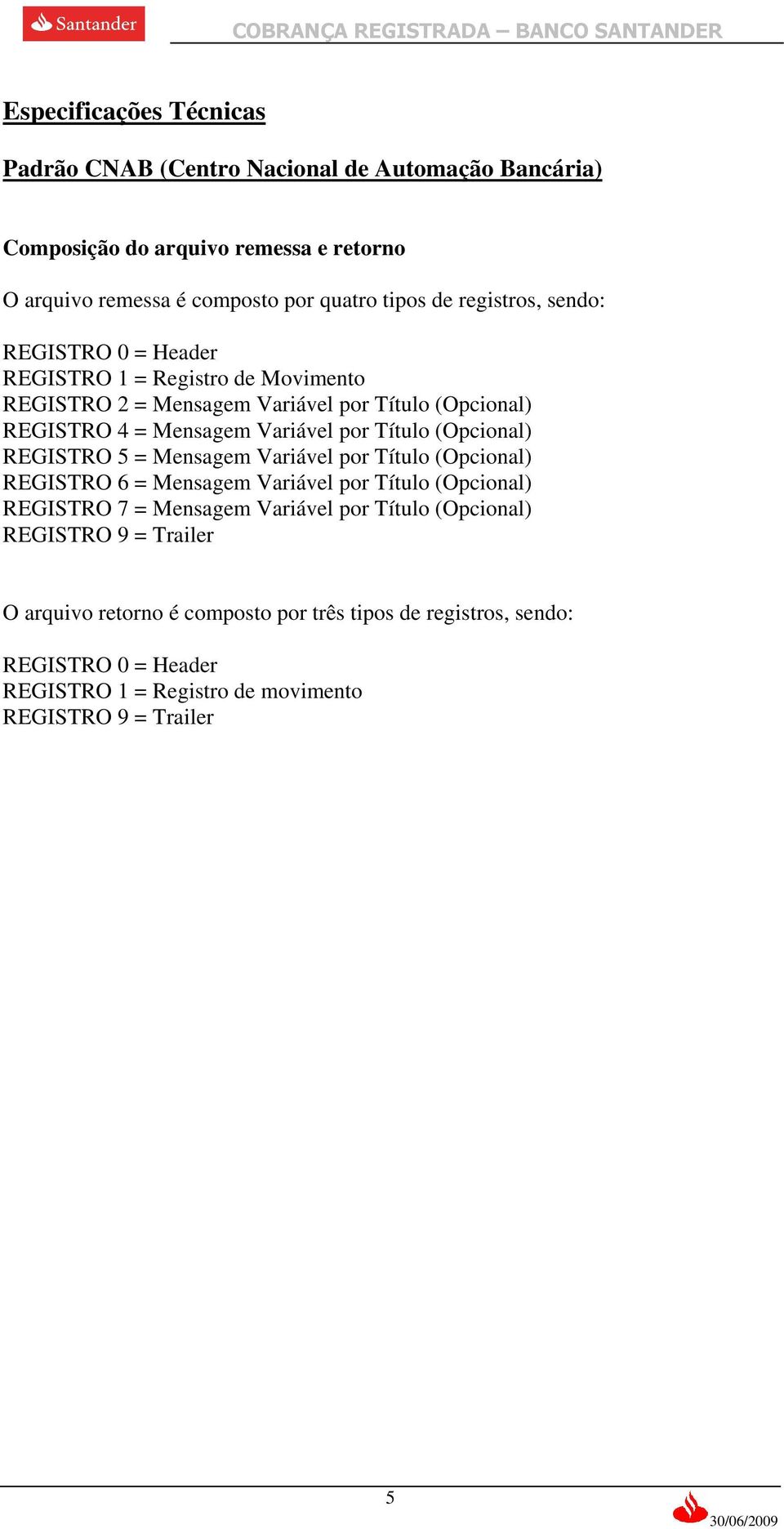 Título (Opcional) REGISTRO 5 = Mensagem Variável por Título (Opcional) REGISTRO 6 = Mensagem Variável por Título (Opcional) REGISTRO 7 = Mensagem Variável por Título