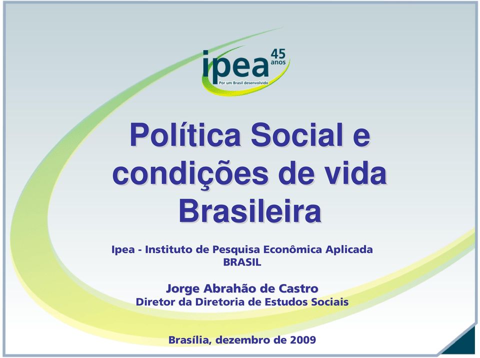 BRASIL Jorge Abrahão de Castro Diretor da