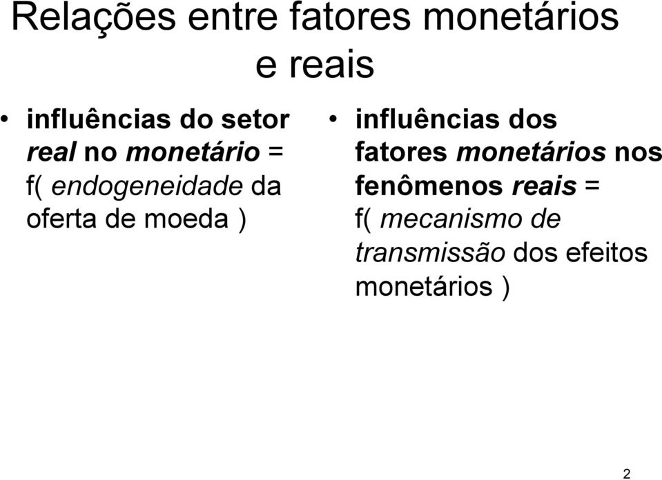 moeda ) influências dos fatores monetários nos fenômenos