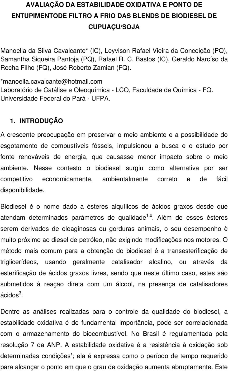 com Laboratório de Catálise e Oleoquímica - LCO, Faculdade de Química - FQ. Universidade Federal do Pará - UFPA. 1.