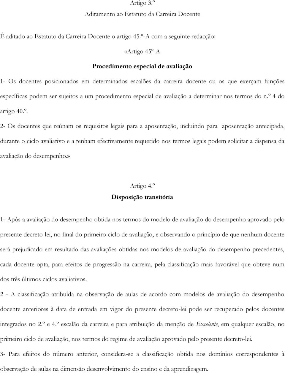 sujeitos a um procedimento especial de avaliação a determinar nos termos do n.º 