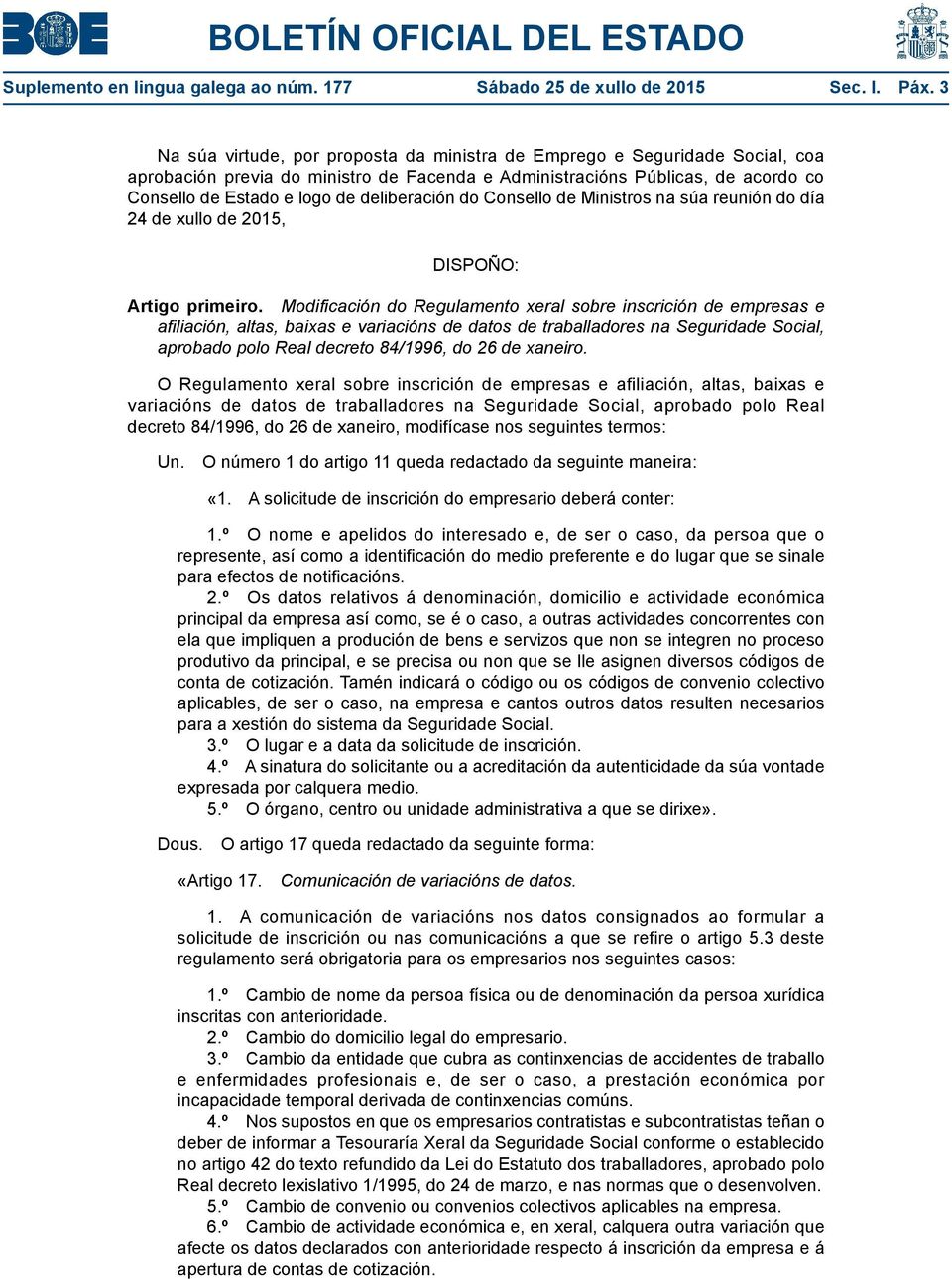 deliberación do Consello de Ministros na súa reunión do día 24 de xullo de 2015, DISPOÑO: Artigo primeiro.