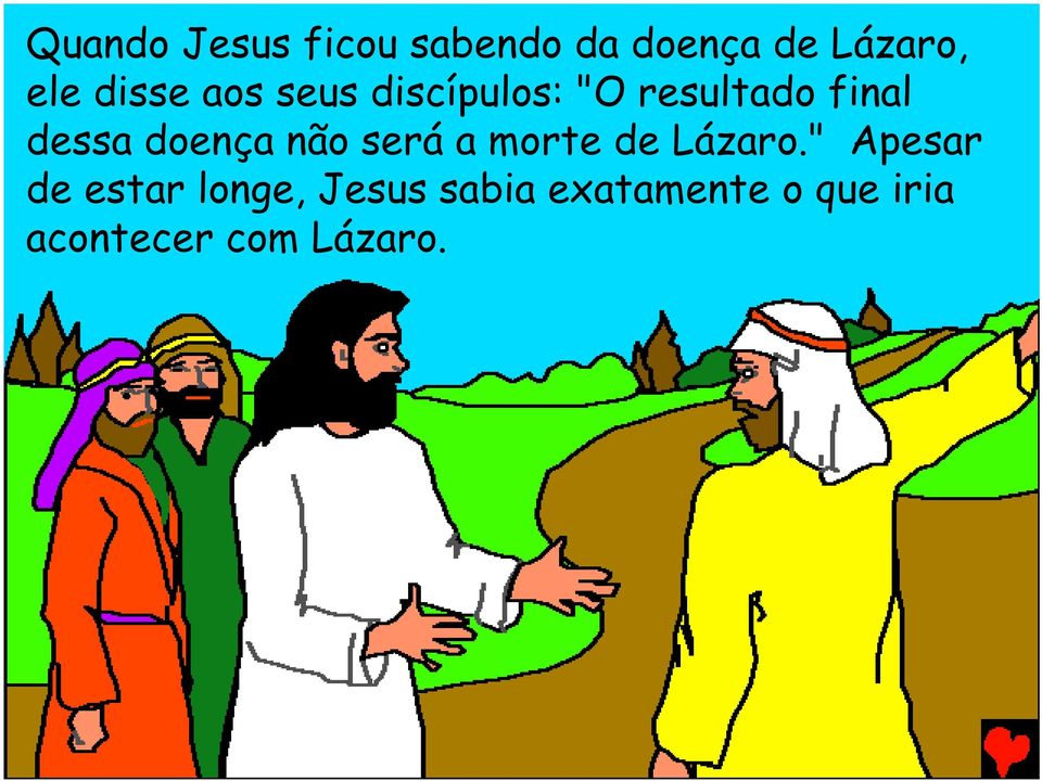 doença não será a morte de Lázaro.