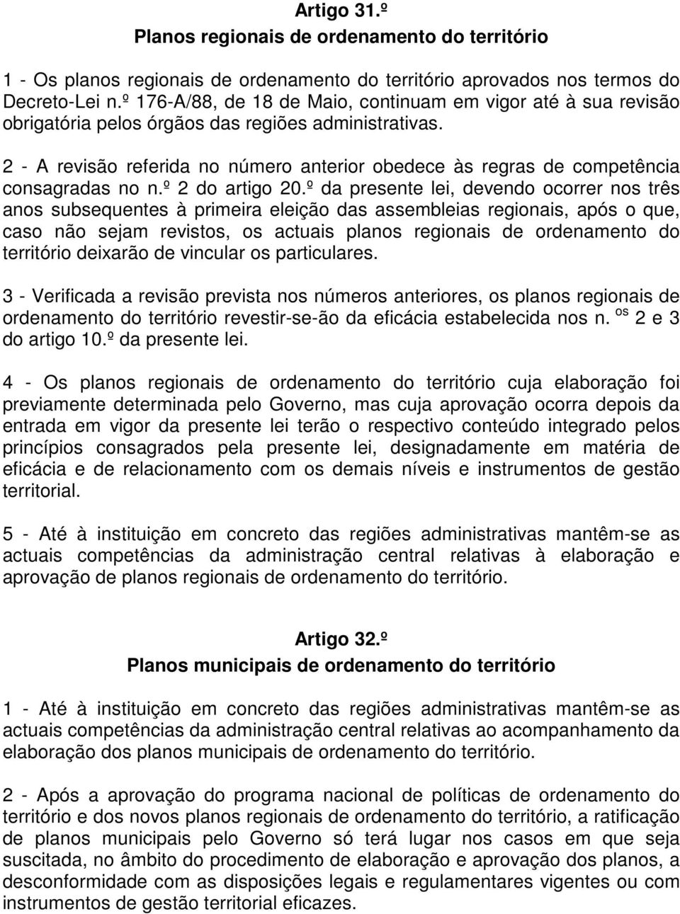 2 - A revisão referida no número anterior obedece às regras de competência consagradas no n.º 2 do artigo 20.