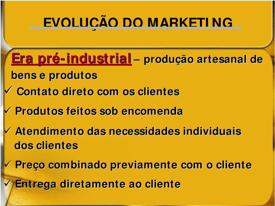 encomenda Atendimento das necessidades individuais dos clientes