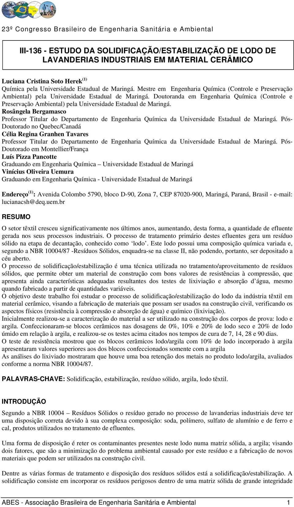 Doutoranda em Engenharia Química (Controle e Preservação Ambiental) pela Universidade Estadual de Maringá.