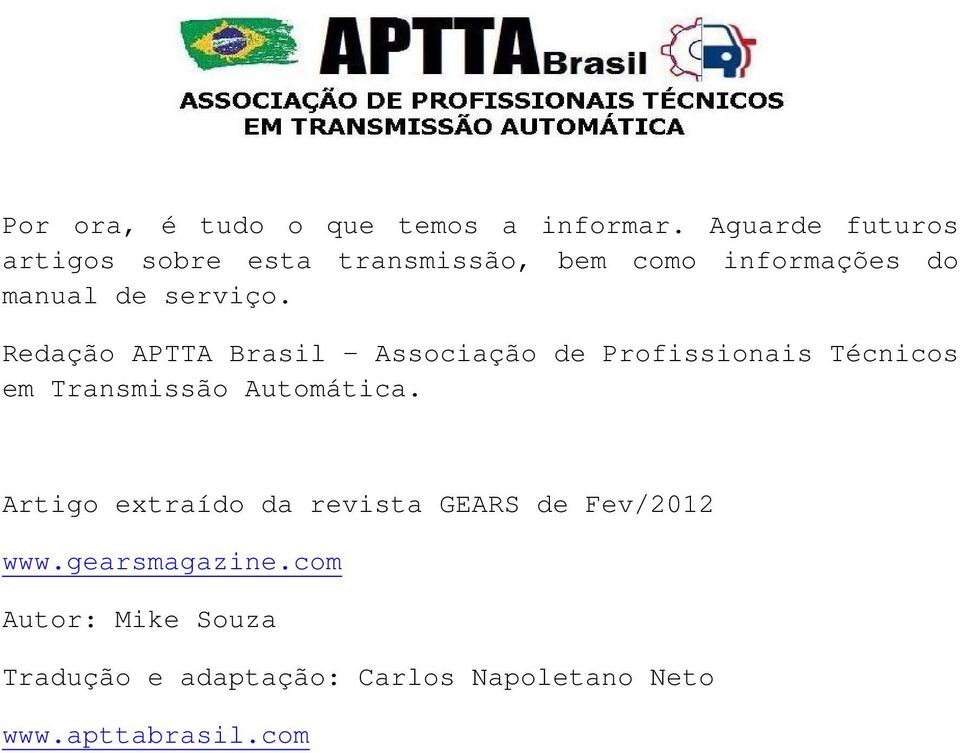 Redação APTTA Brasil Associação de Profissionais Técnicos em Transmissão Automática.