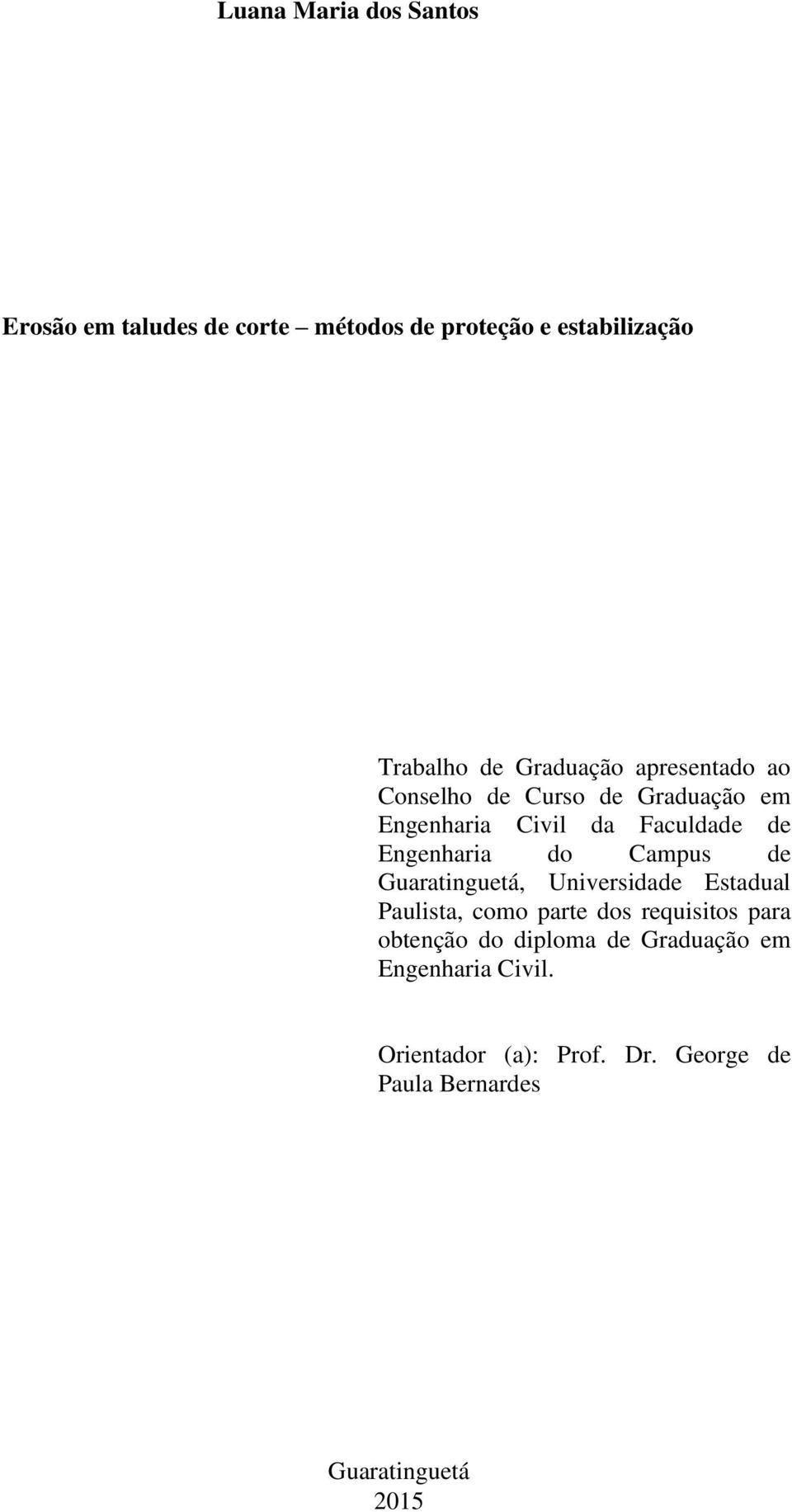 do Campus de Guaratinguetá, Universidade Estadual Paulista, como parte dos requisitos para obtenção do