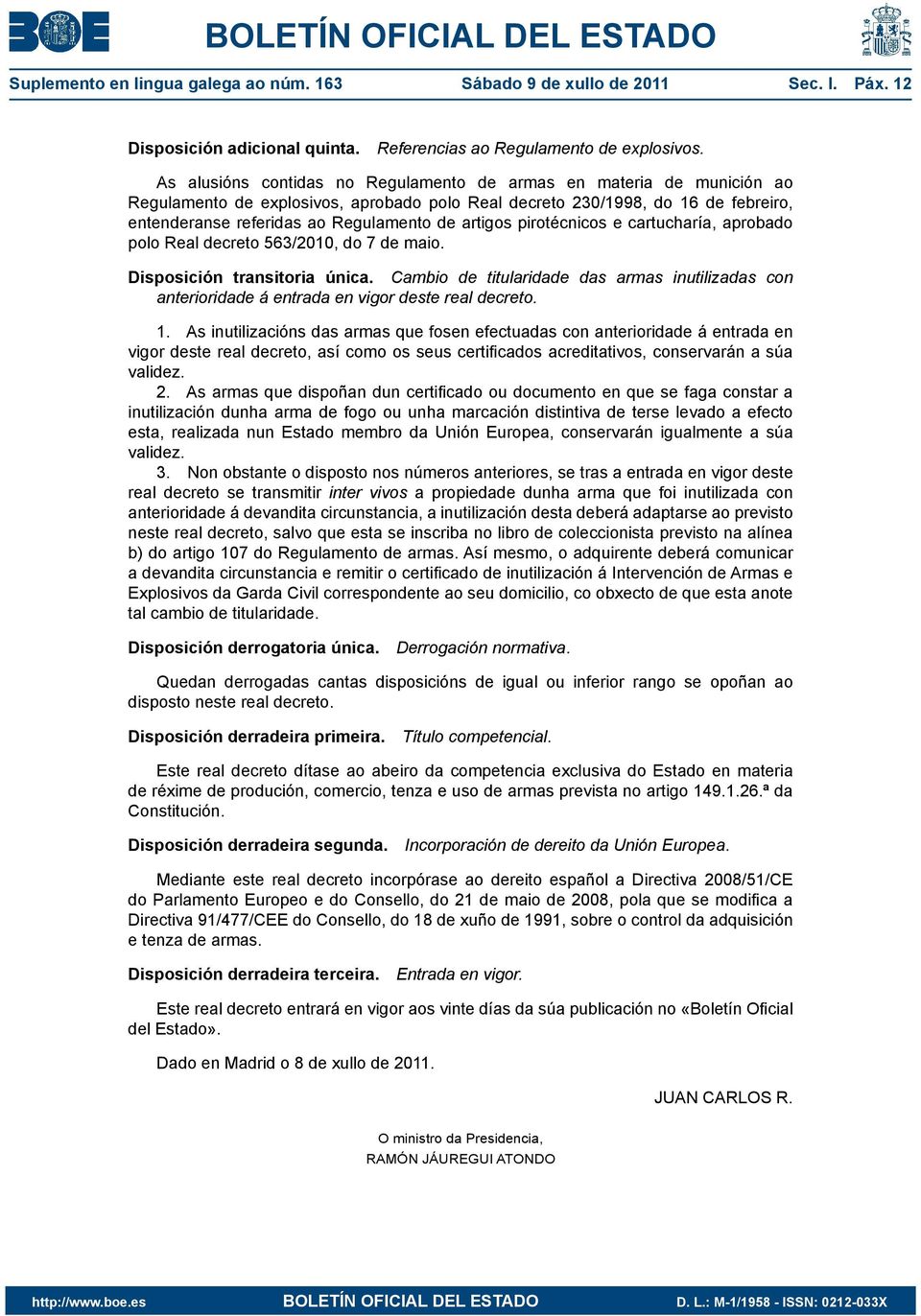 artigos pirotécnicos e cartucharía, aprobado polo Real decreto 563/2010, do 7 de maio. Disposición transitoria única.