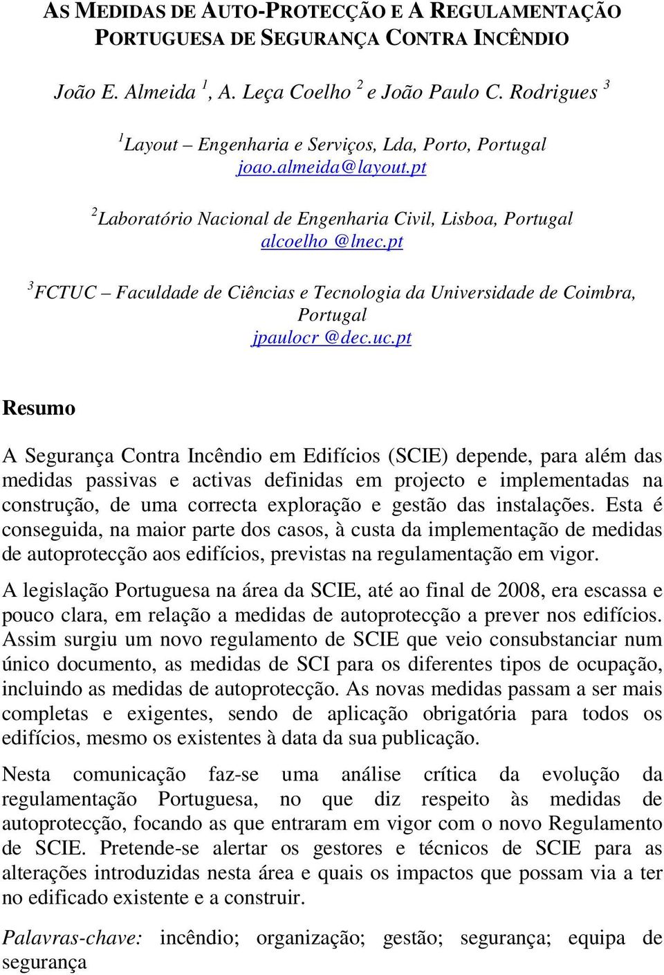 pt 3 FCTUC Faculdade de Ciências e Tecnologia da Universidade de Coimbra, Portugal jpaulocr @dec.uc.