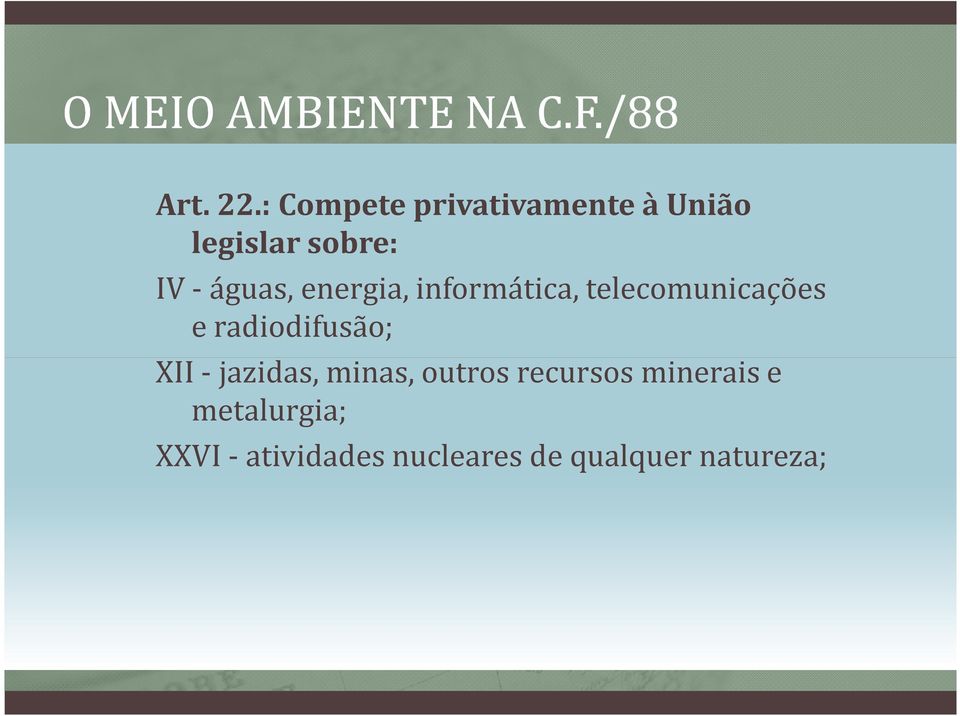 -águas, energia, informática, telecomunicações e