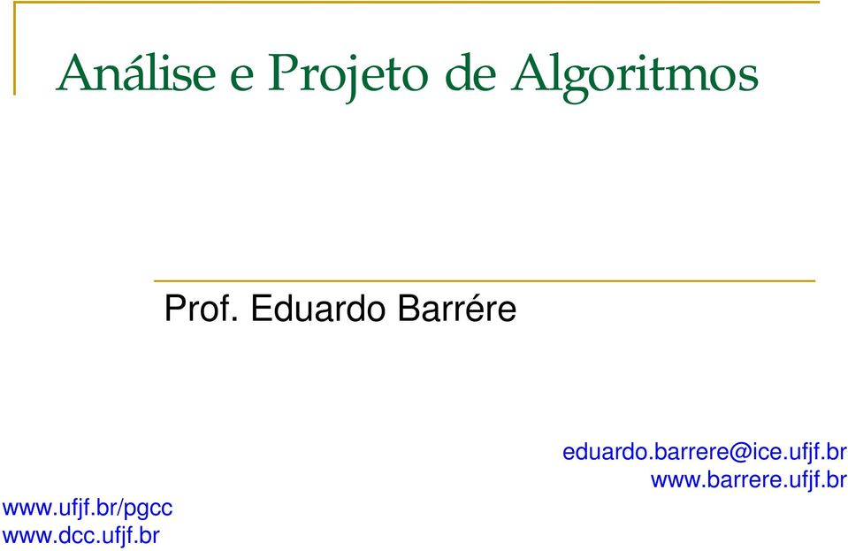 br/pgcc www.dcc.ufjf.br eduardo.