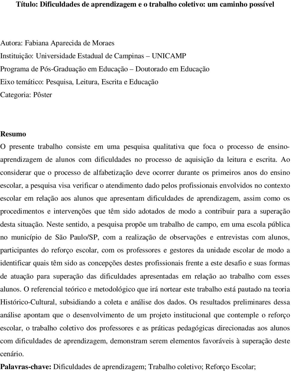 ensinoaprendizagem de alunos com dificuldades no processo de aquisição da leitura e escrita.