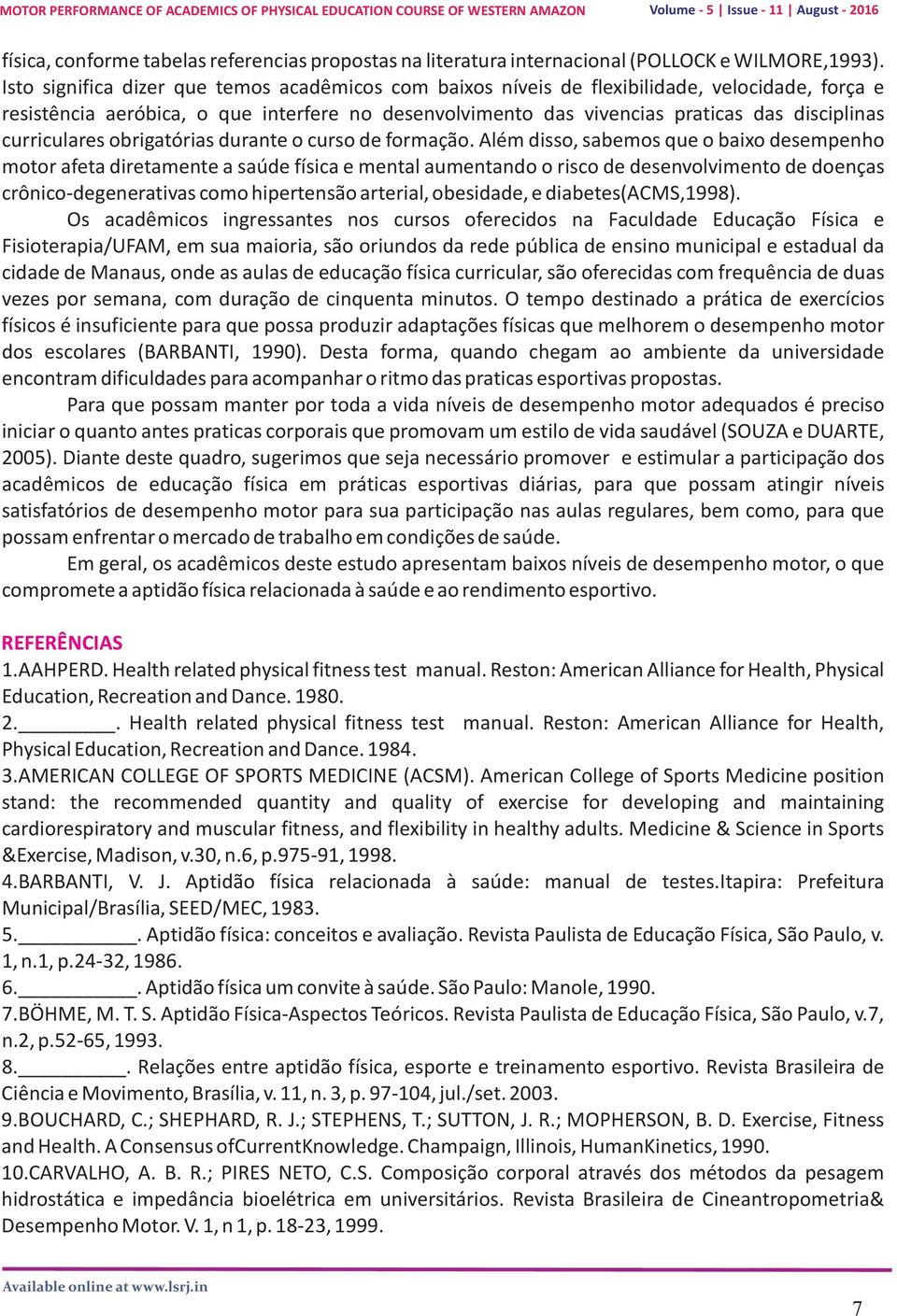 curriculares obrigatórias durante o curso de formação.