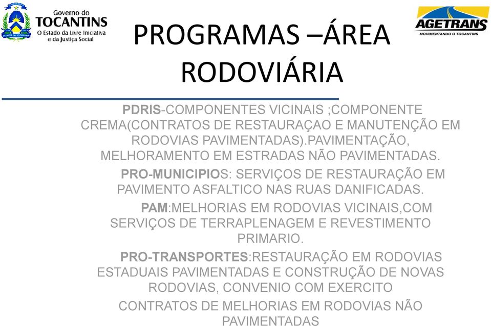 PRO-MUNICIPIOS: SERVIÇOS DE RESTAURAÇÃO EM PAVIMENTO ASFALTICO NAS RUAS DANIFICADAS.