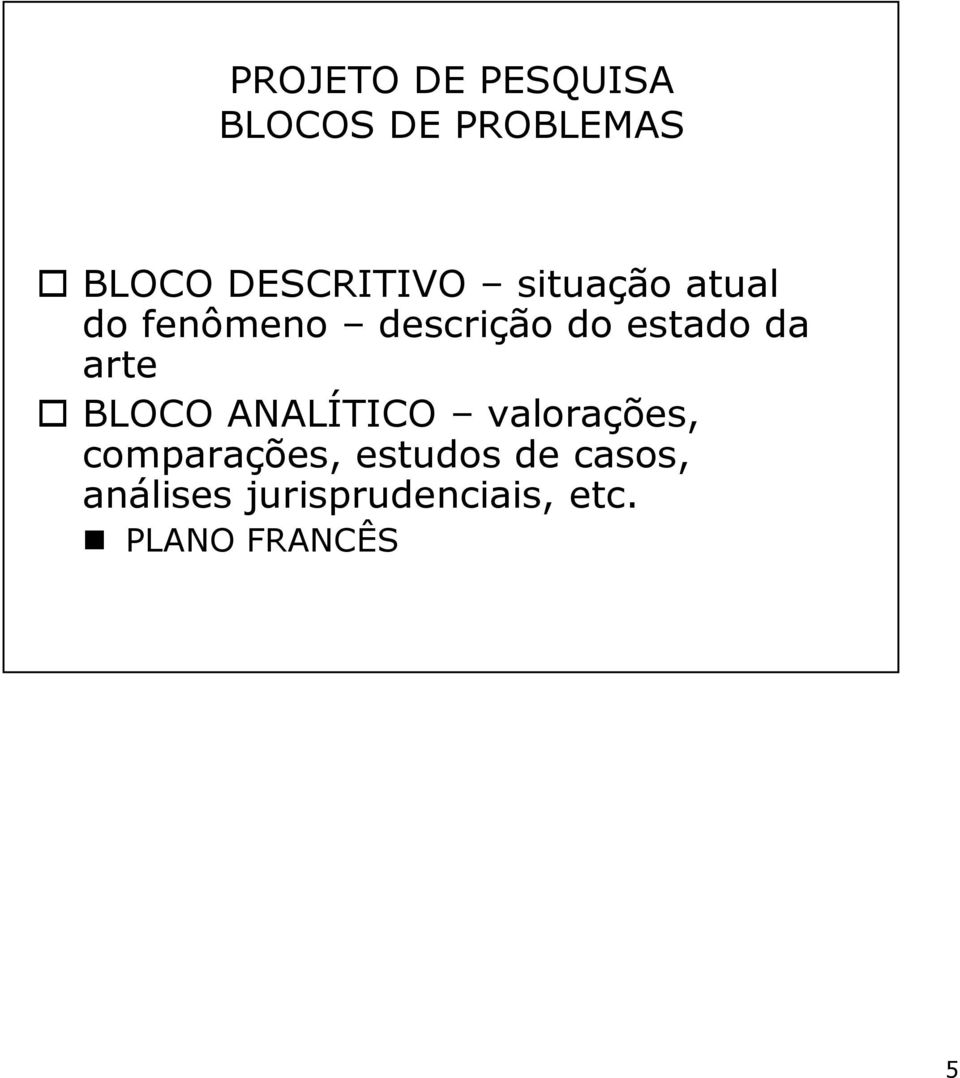 BLOCO ANALÍTICO valorações, comparações, estudos