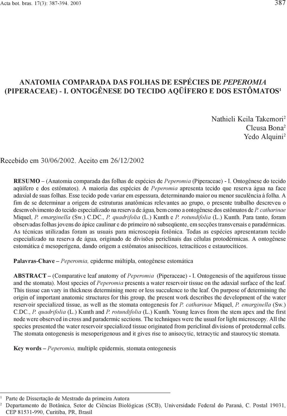 Aceito em 26/12/2002 RESUMO (Anatomia comparada das folhas de espécies de Peperomia (Piperaceae) - I. Ontogênese do tecido aqüífero e dos estômatos).