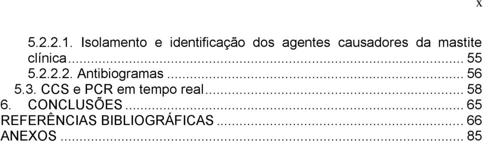 mastite clínica... 55 5.2.2.2. Antibiogramas... 56 5.