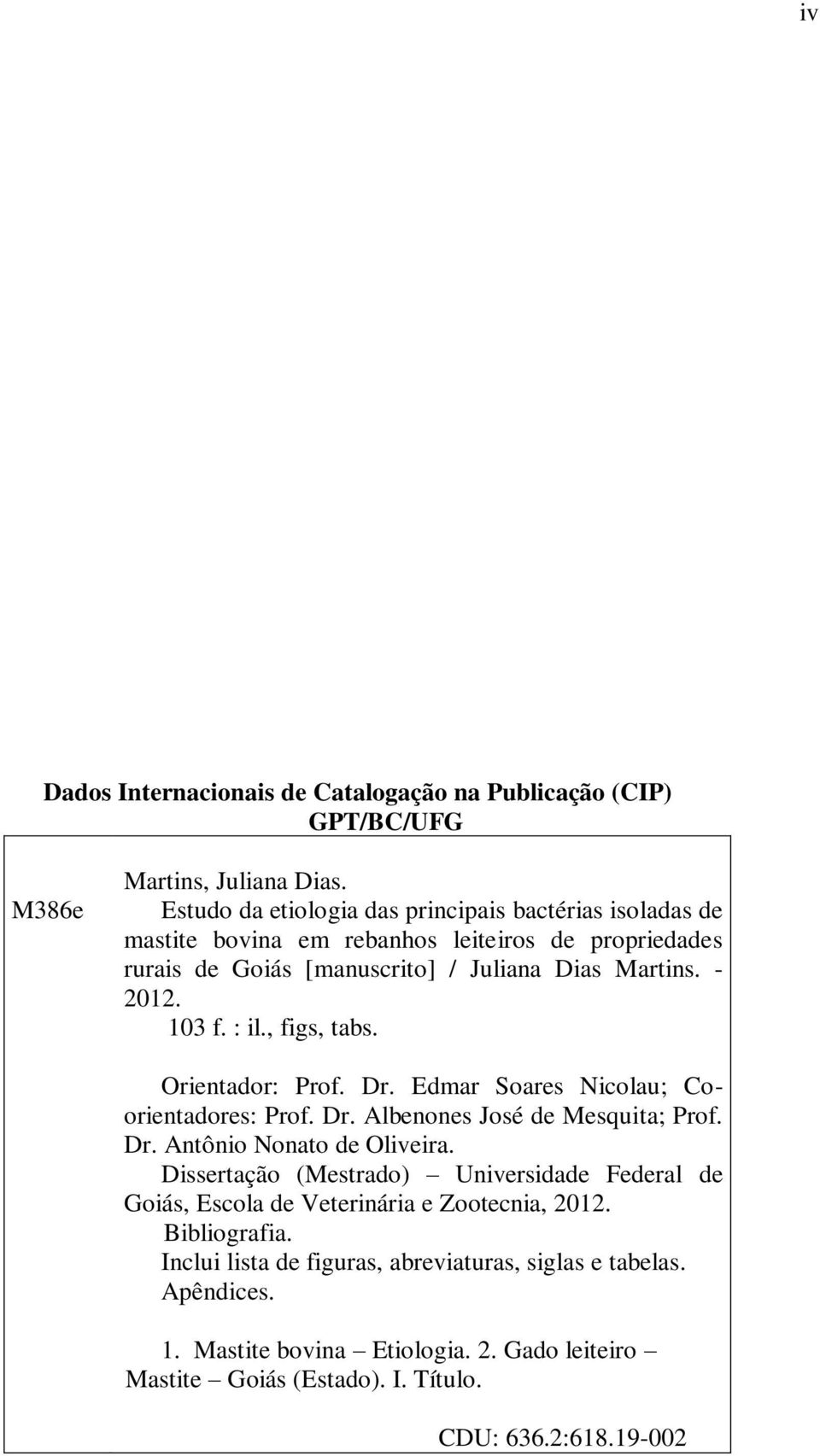 : il., figs, tabs. Orientador: Prof. Dr. Edmar Soares Nicolau; Coorientadores: Prof. Dr. Albenones José de Mesquita; Prof. Dr. Antônio Nonato de Oliveira.