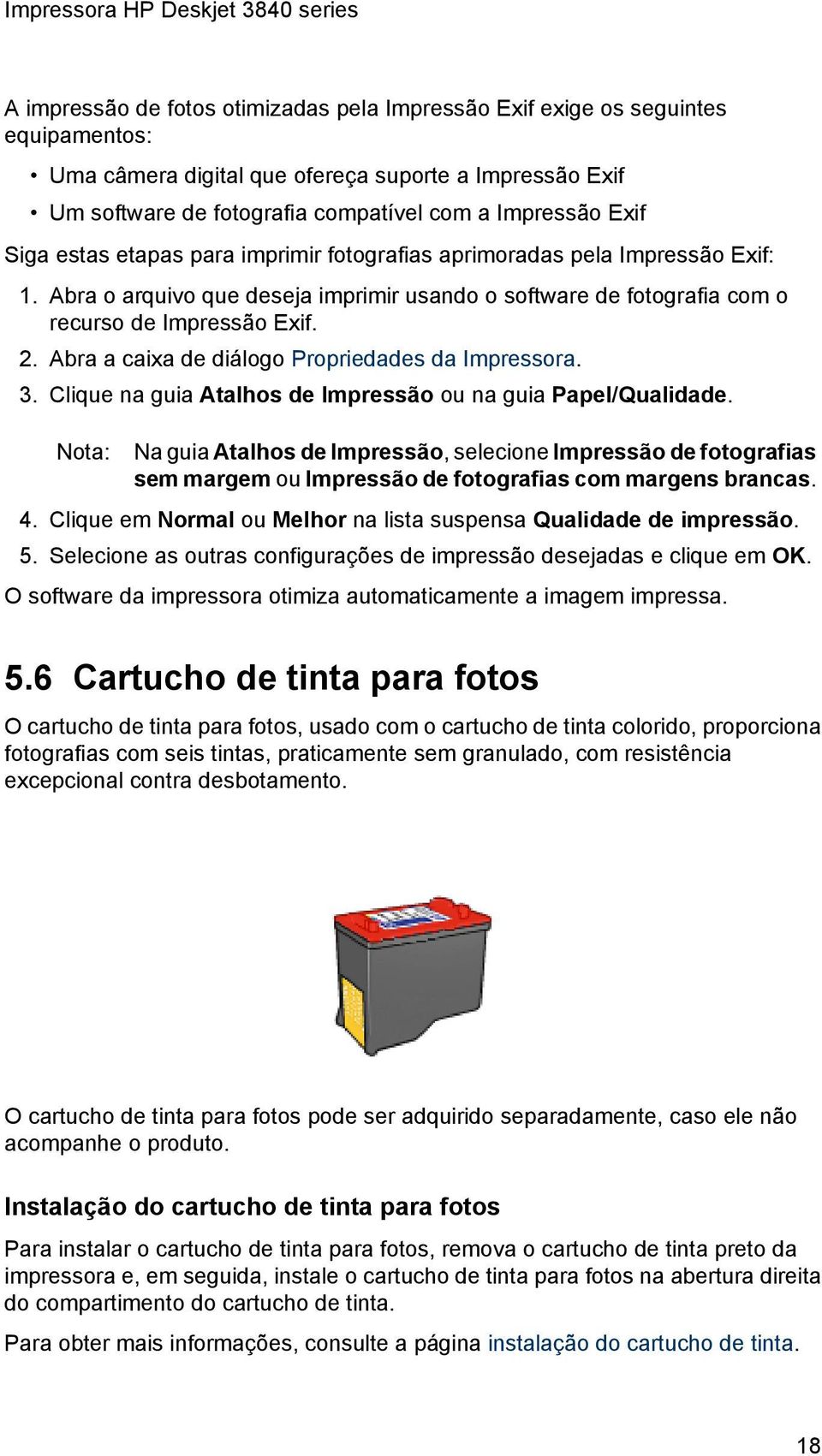 Abra a caixa de diálogo Propriedades da Impressora. 3. Clique na guia Atalhos de Impressão ou na guia Papel/Qualidade.