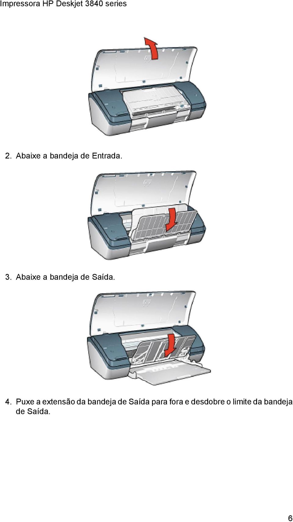 Puxe a extensão da bandeja de Saída