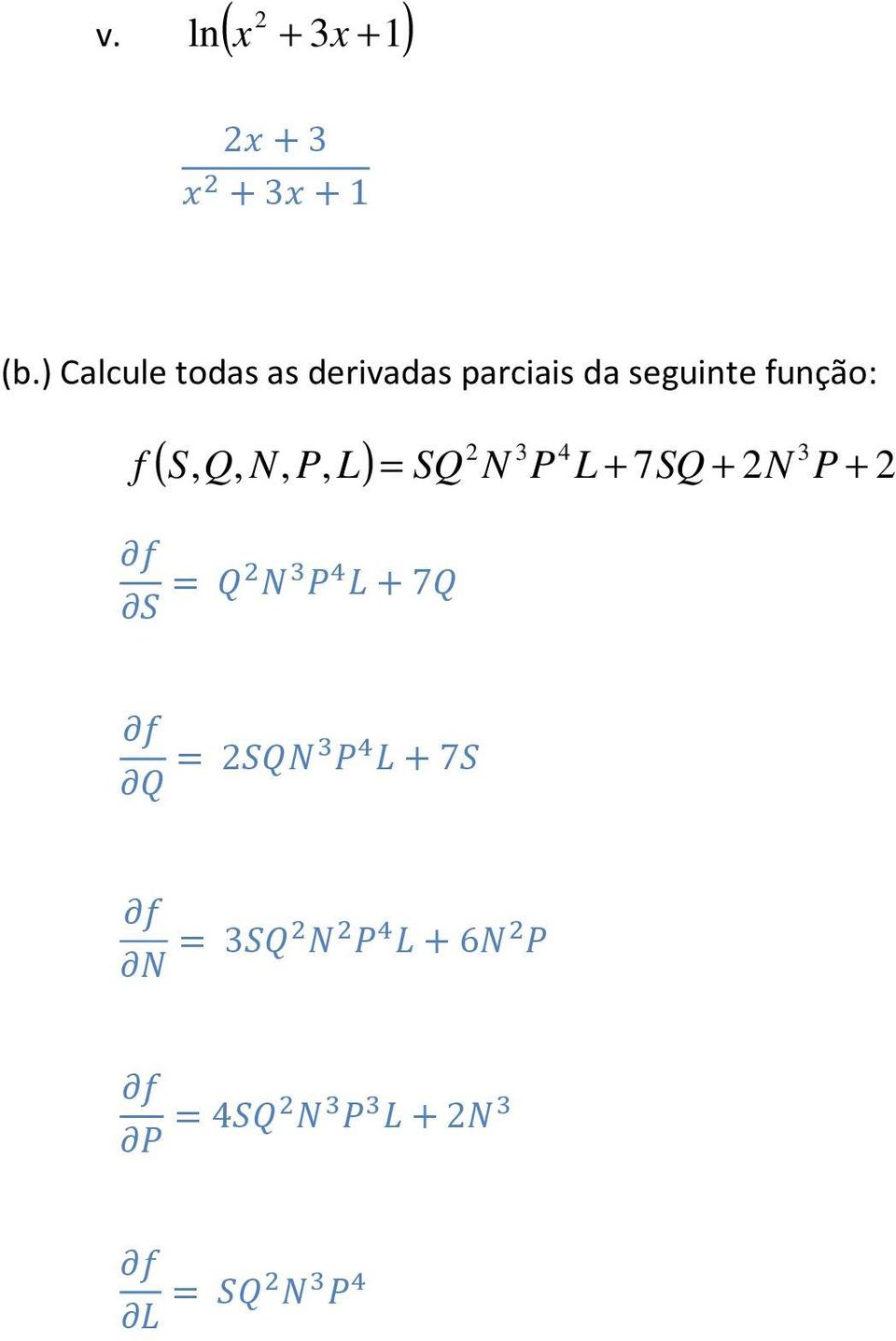 seguinte função: f 2 3 4 3 ( S, Q, N, P, L)