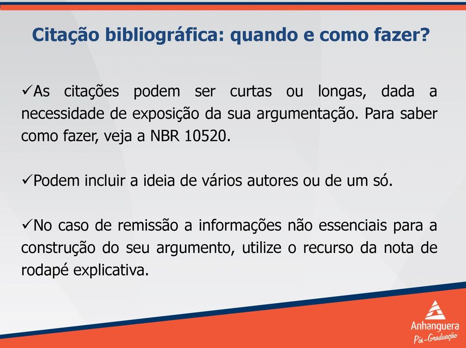 argumentação. Para saber como fazer, veja a NBR 10520.