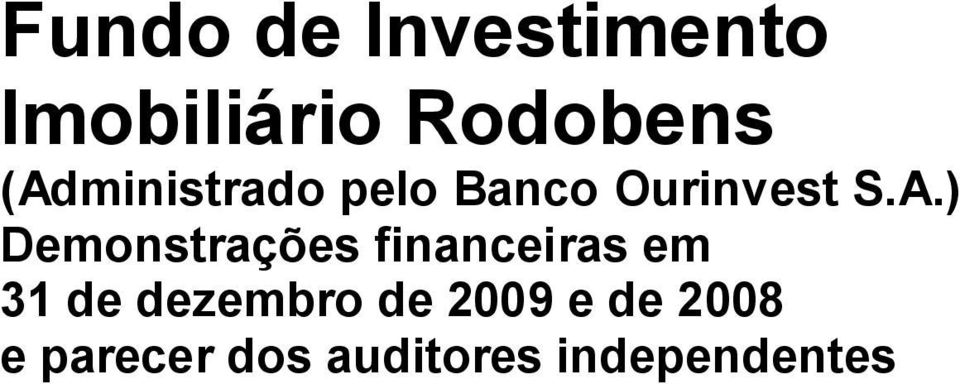 em 31 de dezembro de 2009 e de 2008