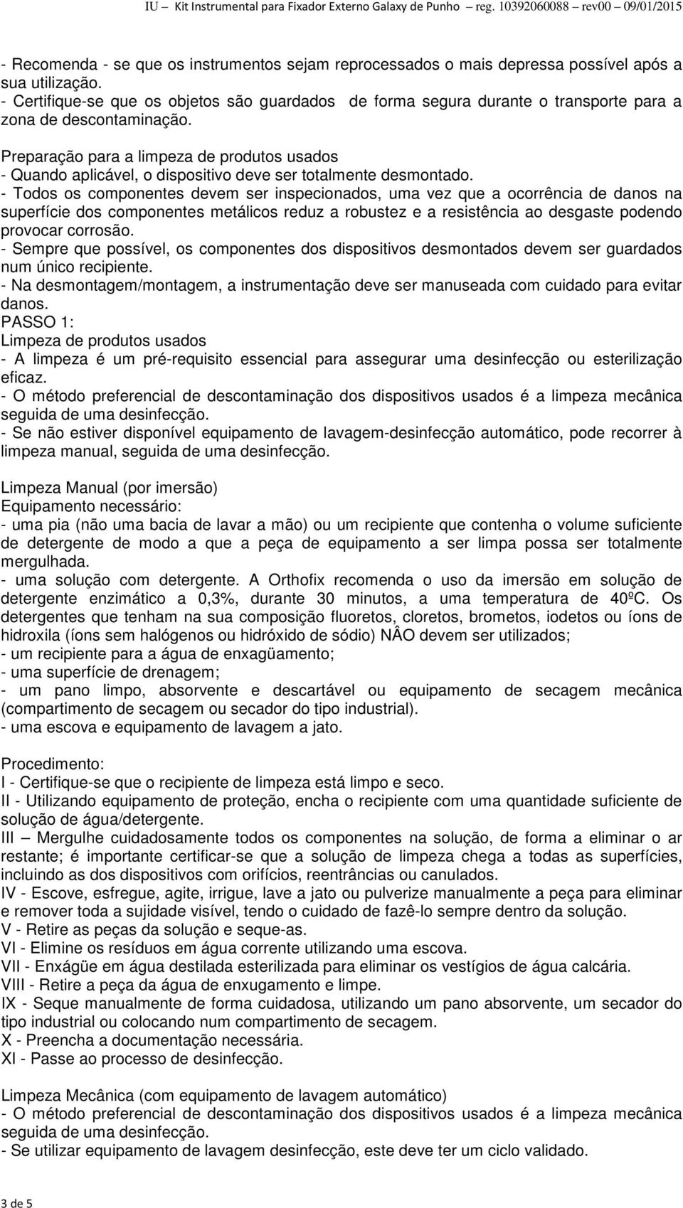 Preparação para a limpeza de produtos usados - Quando aplicável, o dispositivo deve ser totalmente desmontado.