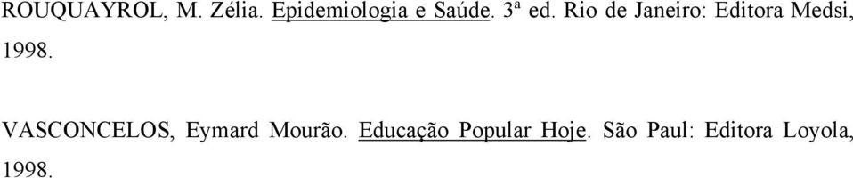 Rio de Janeiro: Editora Medsi, 1998.