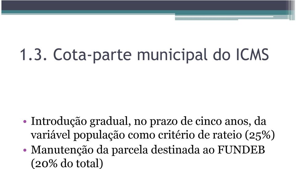 população como critério de rateio (25%)