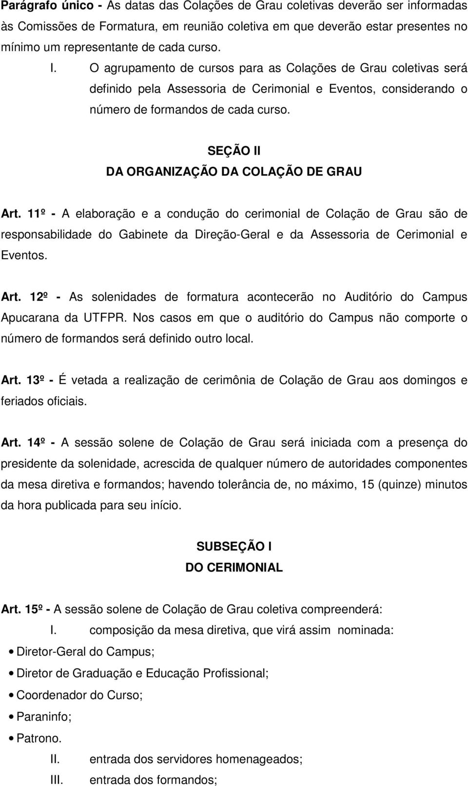 SEÇÃO II DA ORGANIZAÇÃO DA COLAÇÃO DE GRAU Art.