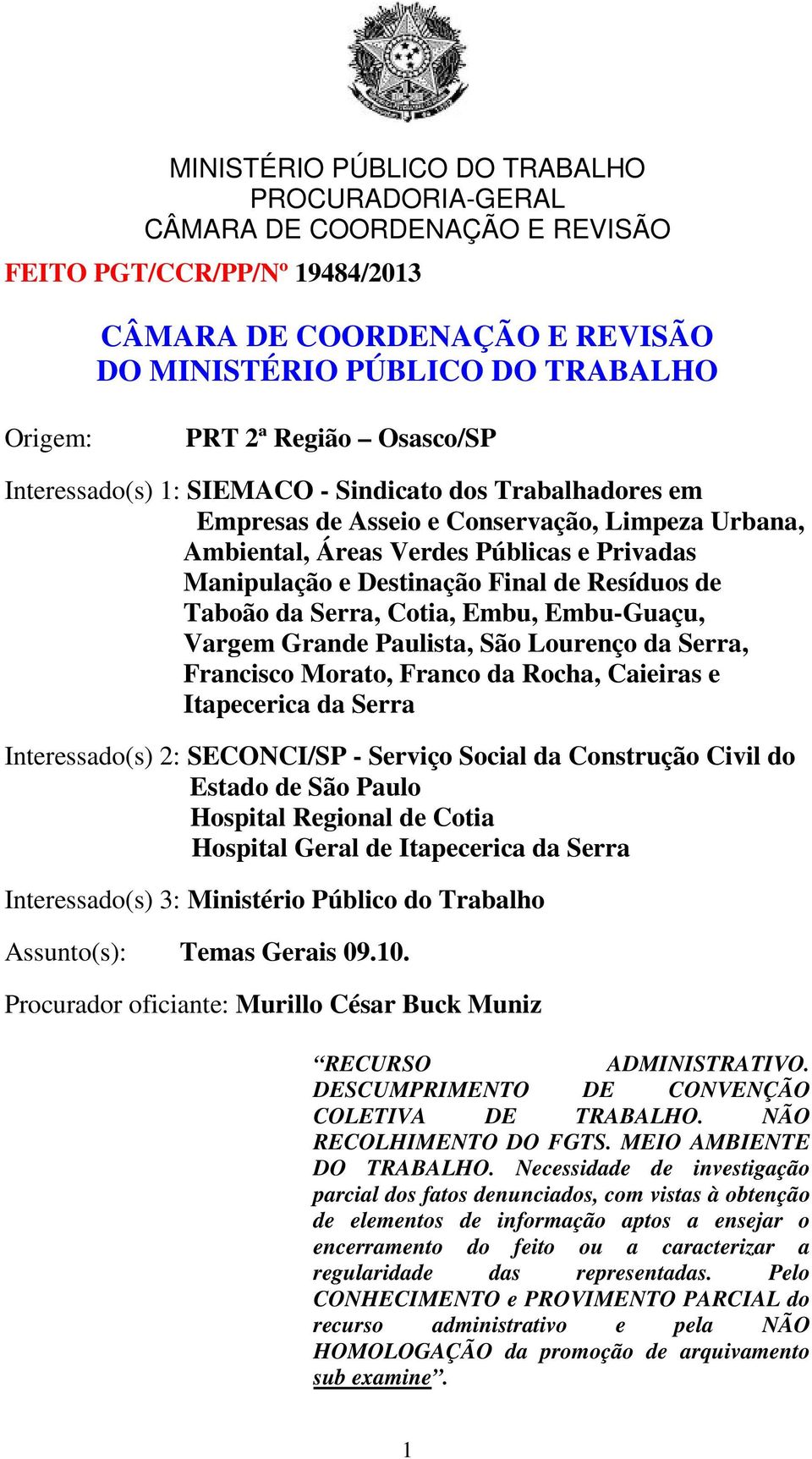 e Itapecerica da Serra Interessado(s) 2: SECONCI/SP - Serviço Social da Construção Civil do Estado de São Paulo Hospital Regional de Cotia Hospital Geral de Itapecerica da Serra Interessado(s) 3:
