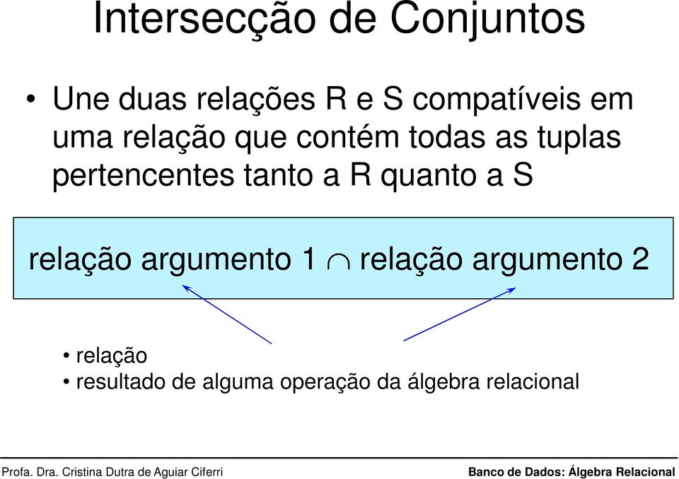 pertencentes tanto a R quanto a S relação argumento 1