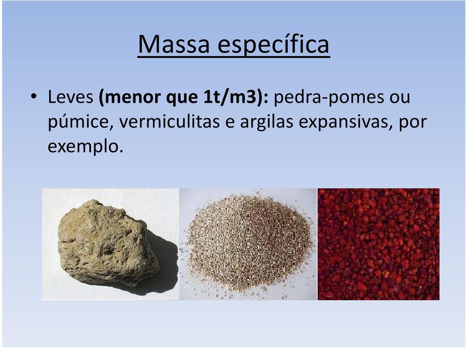 pedra-pomes ou púmice,