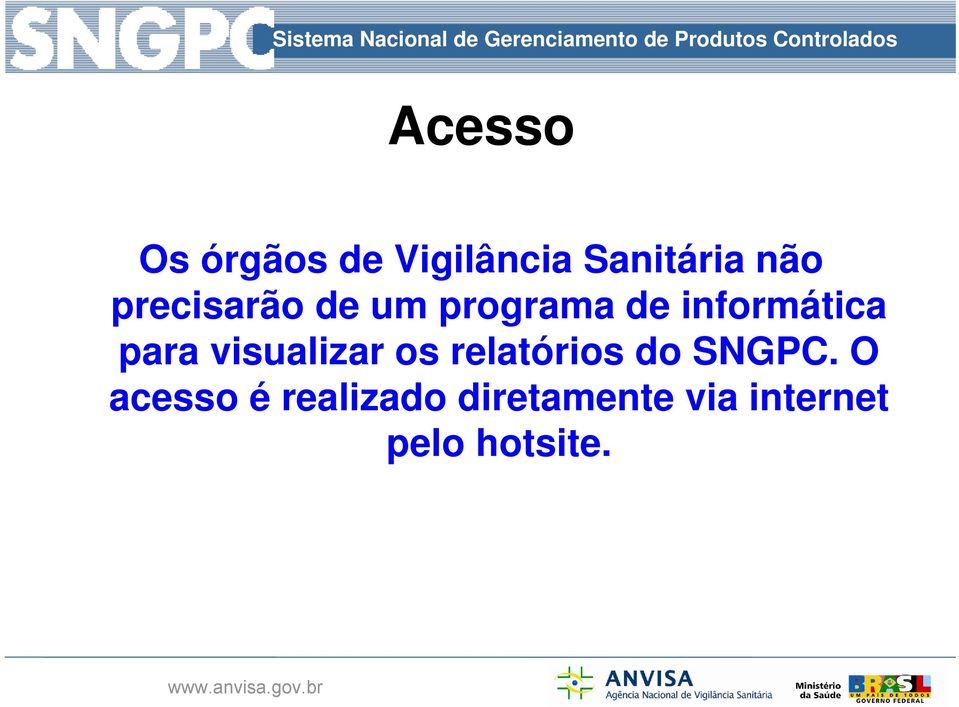 visualizar os relatórios do SNGPC.