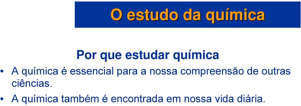 nossa compreensão de outras ciências.