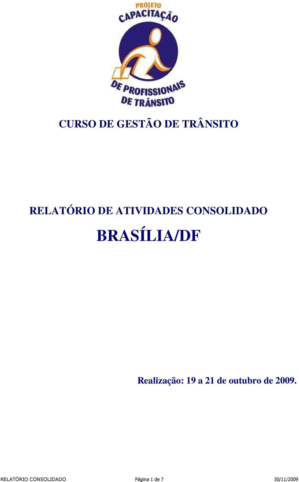 Realização: 19 a 21 de outubro de 2009.