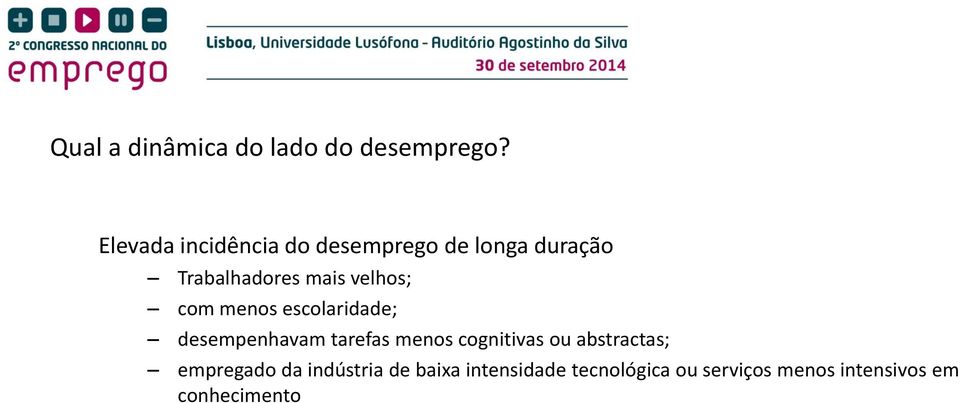 velhos; com menos escolaridade; desempenhavam tarefas menos cognitivas ou