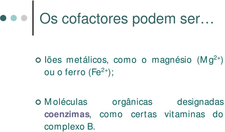 2+ ); Moléculas orgânicas designadas