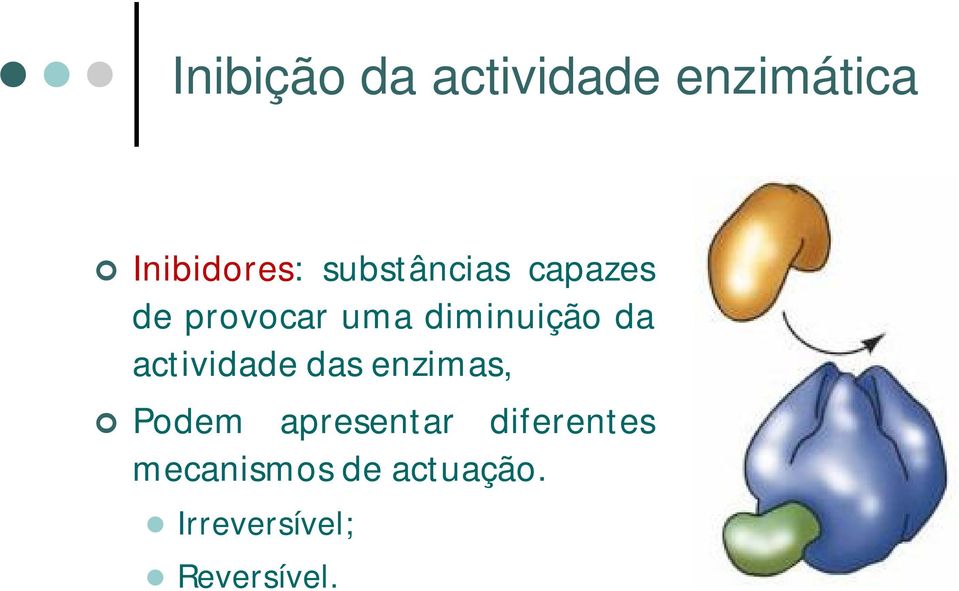 actividade das enzimas, Podem apresentar