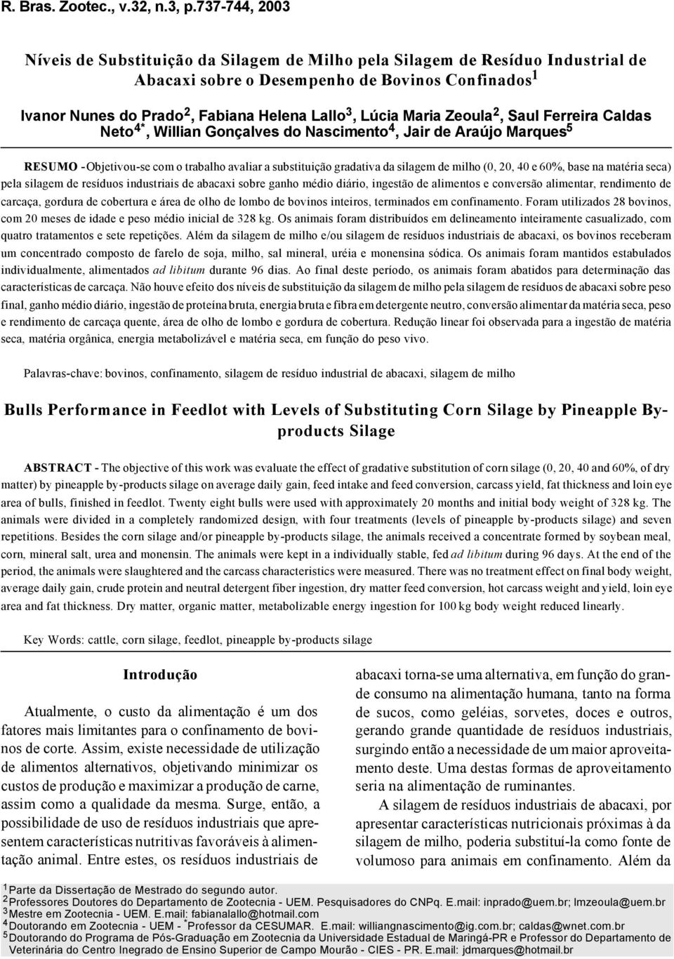 60%, base na matéria seca) pela silagem de resíduos industriais de abacaxi sobre ganho médio diário, ingestão de alimentos e conversão alimentar, rendimento de carcaça, gordura de cobertura e área de