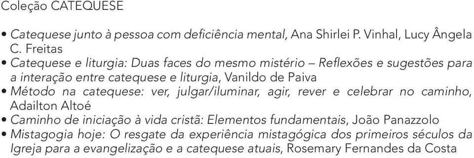 Método na catequese: ver, julgar/iluminar, agir, rever e celebrar no caminho, Adailton Altoé Caminho de iniciação à vida cristã: Elementos