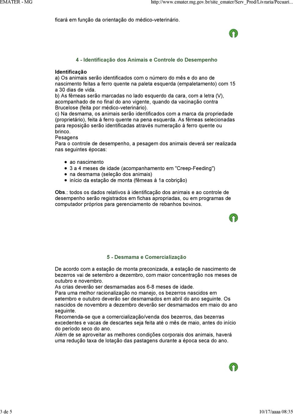 (empaletamento) com 15 a 30 dias de vida.