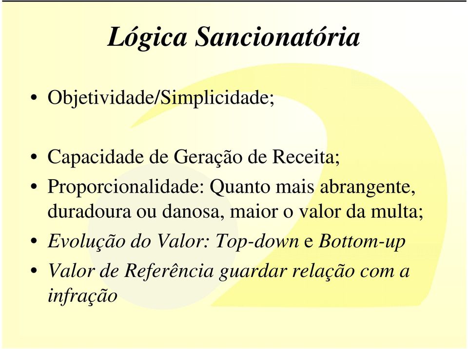 duradoura ou danosa, maior o valor da multa; Evolução do Valor: